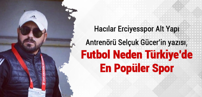 FUTBOL NEDEN TÜRKİYE’DE EN POPÜLER SPOR?