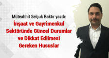 İNŞAAT VE GAYRİMENKUL İŞLERİNİZ İÇİN BUNLARA DİKKAT EDİN