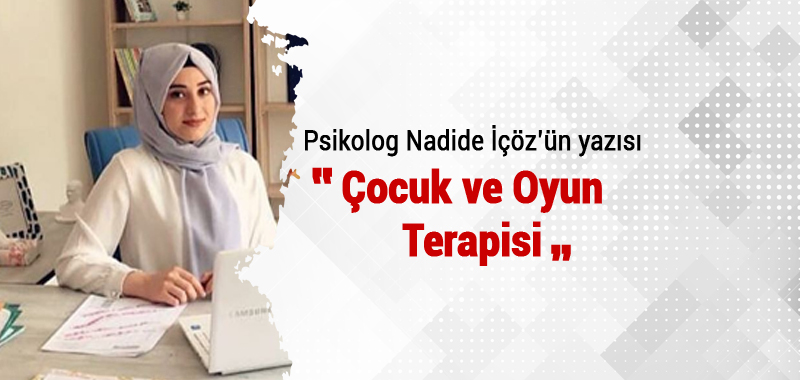 ÇOCUK VE OYUN TERAPİSİ