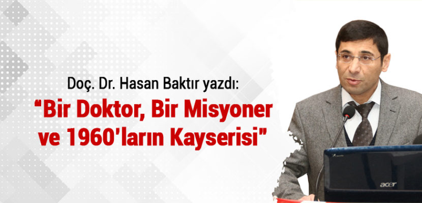 Bir Doktor, Bir Misyoner ve 1960’ların Kayserisi