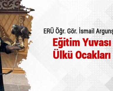 EĞİTİM YUVASI ÜLKÜ OCAKLARI